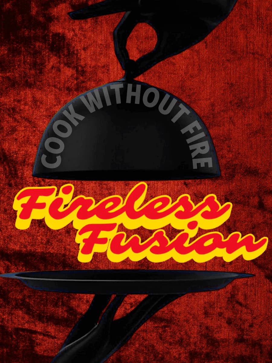 Fireless Fusion